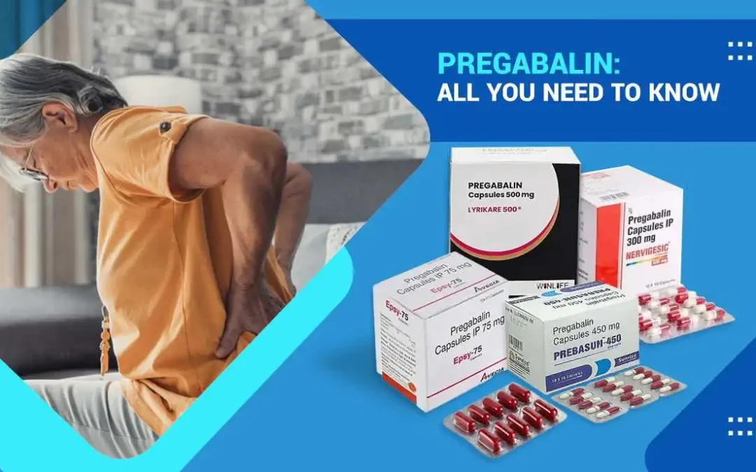Pregabalin: All You Need To Know
