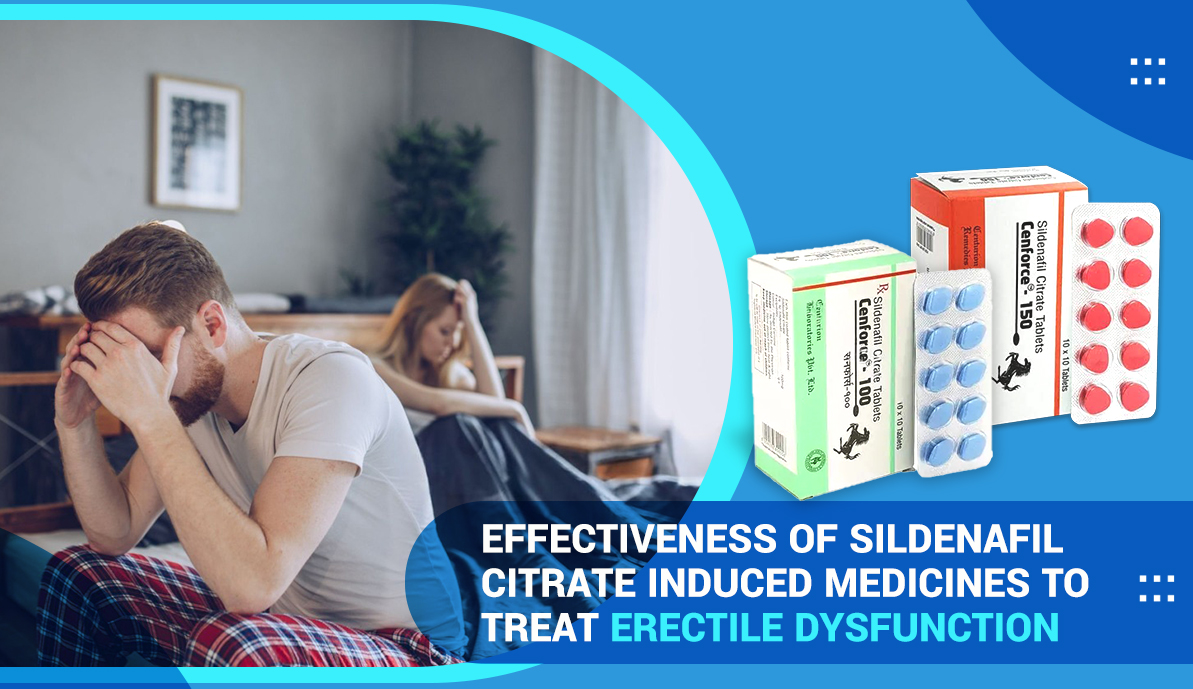 Effectiveness of Sildenafil Citrate Induced Medicines to Treat Erectile Dysfunction