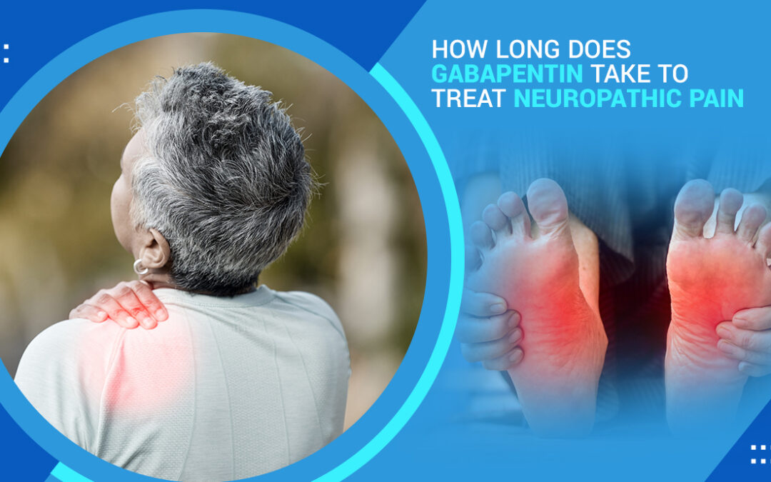 How Long Does Gabapentin Take to Treat Neuropathic Pain