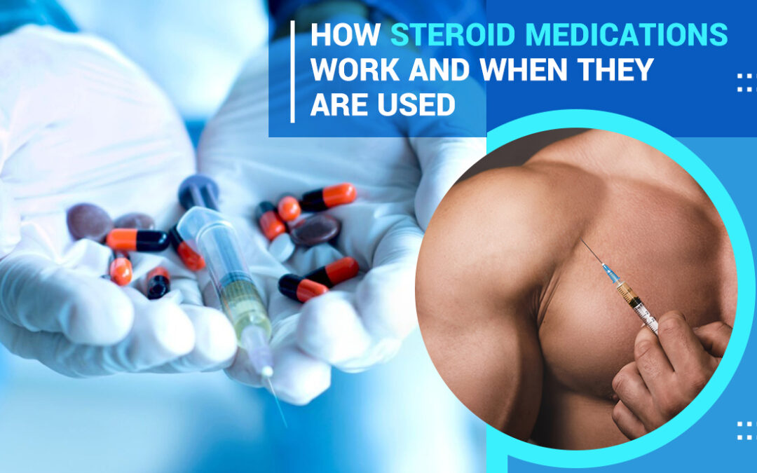 How Steroid Medications Work and When They Are Used