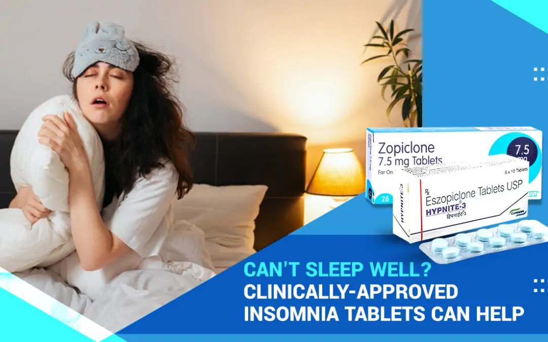 Can’t Sleep Well? Clinically-Approved Insomnia Tablets Can Help